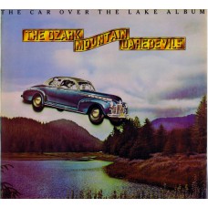 OZARK MOUNTAIN DAREDEVILS The Car Over The Lake Album (A&M AMLH 64549) UK 1975 LP