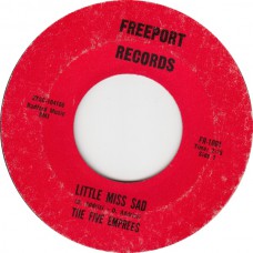 FIVE EMPREES Little Miss Sad (Freeport) USA 1965 45