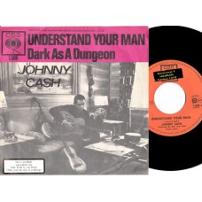 JOHNNY CASH Understand Your Man / Dark As A Dungeon (CBS 1506) Holland 1964 PS 45