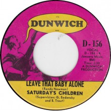 SATURDAY'S CHILDREN Leave That Baby Alone (Dunwich) USA 1966 45