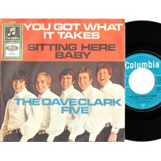 DAVE CLARK FIVE You Got What It Takes /  Sitting Here Baby (Columbia 23469) Germany 1967 PS