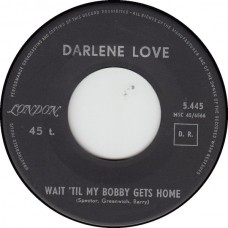 DARLENE LOVE Wait Till My Bobby Gets Home /  Take It From Me (London 5445) France 1963 45