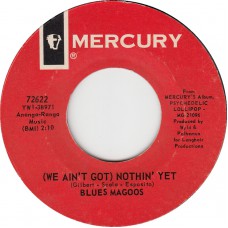 BLUES MAGOOS We Ain't Got Nothing Yet / Gotta Get Away (Mercury 72622) USA 1966 45