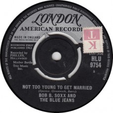 BOB B.SOXX AND THE BLUE JEANS Not Too Young To Get Married / Annette (London HLU 9754) UK 1963 45