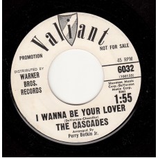 CASCADES I Wanna Be Your Lover / My First Day Alone (Valiant 6032) USA 1963 45