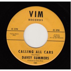 DAVEY SUMMERS Calling All Cars / Good Ship Love (VIM 101) USA 1963 45
