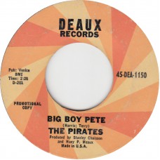 PIRATES Big Boy Pete / Little Boy Sad (Deaux 1150) USA 1965 Promo 45