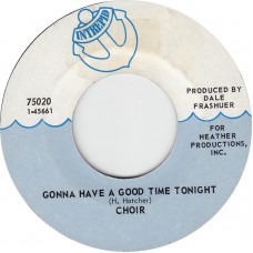 CHOIR Gonna Have A Good Time Tonight (Intrepid) USA 1970 45