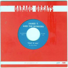 JAMES T AND THE WORKERS That Is All (Exact Repro) USA 45