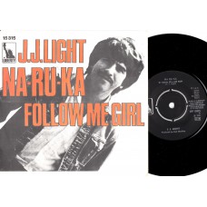 J.J. LIGHT Na-Ru-Ka / Follow Me Girl (Liberty 15315) Sweden 1970 PS 45