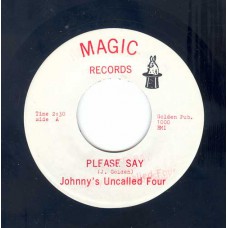 JOHNNY'S UNCALLED FOUR Please Say (Magic) USA 45