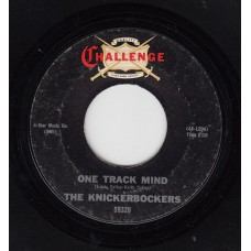 KNICKERBOCKERS One Track Mind (Challenge) USA 1966 45