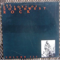 Various THE HISTORY OF NORTHWEST ROCK Vol.3 (The Great Northwest Music Company 4009) USA 1980 LP