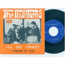 PHANTOMS I'll Go Crazy / I Dream Of You (Omega 35445) Holland PS 45 (Beat)