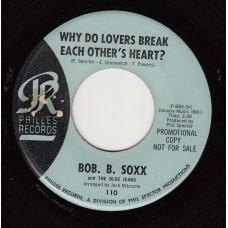 BOB B.SOXX AND THE BLUE JEANS Why Do Lovers Break Each Others's Heart / Dr. Kaplan's Office (Philles 110) USA 1963 promo 45