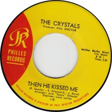 CRYSTALS Then He Kissed Me / Brother Julius (Philles 115) USA 1963 45