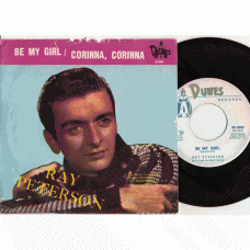 RAY PETERSON Corinne Corinna / Be My Girl (DUNES 2002) USA 1960 PS 45