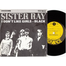 SISTER RAY I Don't Like Girls (Resonance) Holland 1987 PS 45