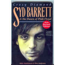 CRAZY DIAMOND Syd Barrett & The Dawn Of Pink Floyd (by: Mike Watkinson and Pete Anderson) paperback book