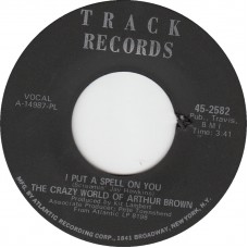 CRAZY WORLD OF ARTHUR BROWN I Put A Spell On You / Nightmare (Track 2582) USA 1968 45