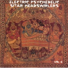 Various ELECTRIC PSYCHEDELIC SITAR HEADSWIRLERS Vol.6 UK 1999 CD